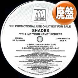 画像1: SHADES / TELL ME YOUR NAME (REMIX) [■廃盤■お宝！少量生産！「HEY DJ」使い！人気REMIX！]