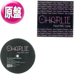 画像1: CHARLIE & MC LYTE / ICE CREAM DREAM (原盤/2VER) [◎中古レア盤◎お宝！少量生産！必殺「2008年カバー」！]