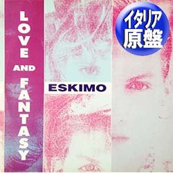 画像1: ESKIMO / LOVE AND FANTASY (伊原盤/12"MIX) [◎中古レア盤◎お宝！初回ジャケ原盤！イタリアのみ！マハラジャ！]