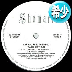 画像1: SHOMARI  / IF YOU FEEL THE NEED (12"MIX/4VER) [■廃盤■お宝！美A級品！超少量生産！激レアNJS！音質抜群！]