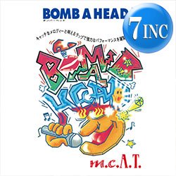画像1: M.C. A・T / BOMB A HEAD! & ボンバヘ音頭 (7インチ) [■限定■祝！初7インチ化！衝撃のデビュー曲！天上天下！]