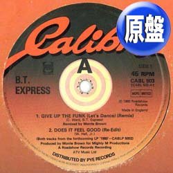 画像1: B.T.EXPRESS / DOES IT FEEL GOOD & GIVE UP THE FUNK (英原盤/エディット) [◎中古レア盤◎激レア！幻のヨーロッパMIX！]