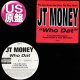 JT MONEY / WHO DAT (米原盤/5VER) [◎中古レア盤◎お宝！超少量！初回ステッカー付原盤！特大ヒット！]