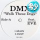 DMX feat EVE / WALK THESE DOGS & I RUN SHIT (全2曲) [◎中古レア盤◎お宝！少量生産12"！2000年以降の人気レコード！]