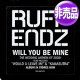 RUFF ENDZ / WILL YOU BE MINE (EUプロモ/全3曲) [◎中古レア盤◎お宝！本物のプロモ！2000年以降の人気レコード！結婚式！]