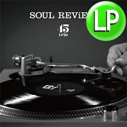 画像1: 45TRIO / SOUL REVIEW (LP/全9曲) [■予約■祝！待望の1STアルバム！「INSIDE MY LOVE」カバー！レア曲多数！]