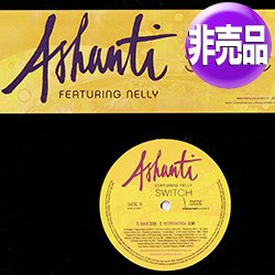 画像1: ASHANTI feat NELLY / SWITCH (USプロモ/3VER) [◎中古レア盤◎お宝！USプロモオンリー原盤！2000年以降の人気レコード！]