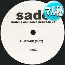 画像1: SADE / NOTHING CAN COME BETWEEN US (マル秘MIX) [■限定■お宝直行！後から探すマル秘MIX！ダンサブルHOUSE！]