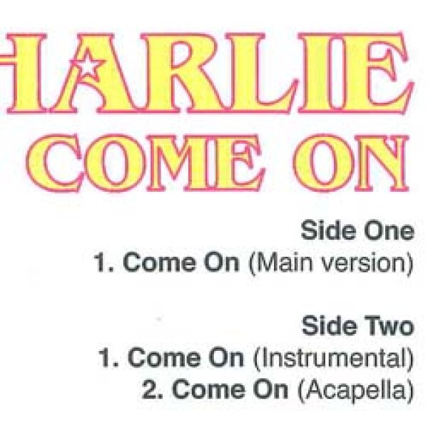 CHARLIE / COME ON (原盤/3VER) [◎中古レア盤◎お宝！ピンク迷彩ジャケ！加藤ミリヤ「夜空」カバー！]