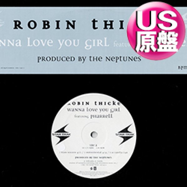 画像1: ROBIN THICKE feat PHARRELL /  WANNA LOVE YOU GIRL (米原盤/3VER) [◎中古レア盤◎お宝！本物のUS原盤！2000年以降の人気レコード！] (1)