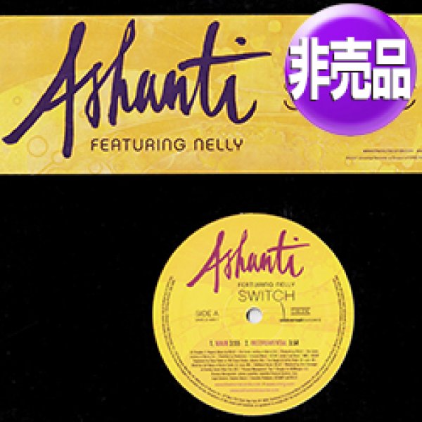 画像1: ASHANTI feat NELLY / SWITCH (USプロモ/3VER) [◎中古レア盤◎お宝！USプロモオンリー原盤！2000年以降の人気レコード！] (1)