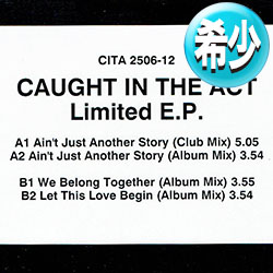 CAUGHT IN THE ACT / 限定3曲集 (LIMITED/全3曲) [■廃盤■お宝！貴重12